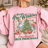 From The Windows To The Walls I'm About To Deck These Halls Sweatshirt, Funny Retro Christmas Sweater, Womens Holiday Party Shirt, Xmas Gift