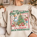 From The Windows To The Walls I'm About To Deck These Halls Sweatshirt, Funny Retro Christmas Sweater, Womens Holiday Party Shirt, Xmas Gift